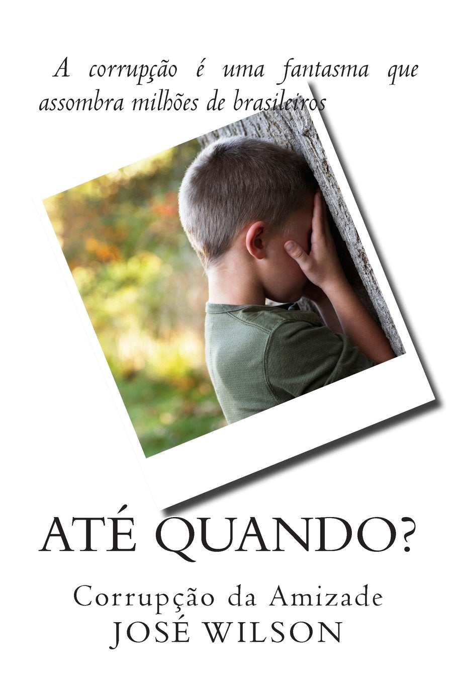 Ate Quando?: Corrupção da Amizade (Até Quando?, Band 1) Essays & Short Stories