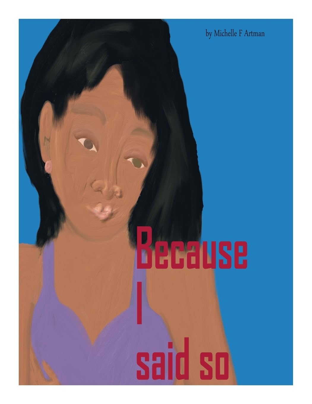 Because I said so. Novels & Short Stories