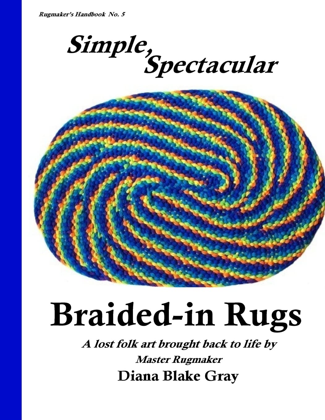 Simple, Spectacular Braided-in Rugs (Rugmaker's Handbook, Band 5) Hobbies & Crafts