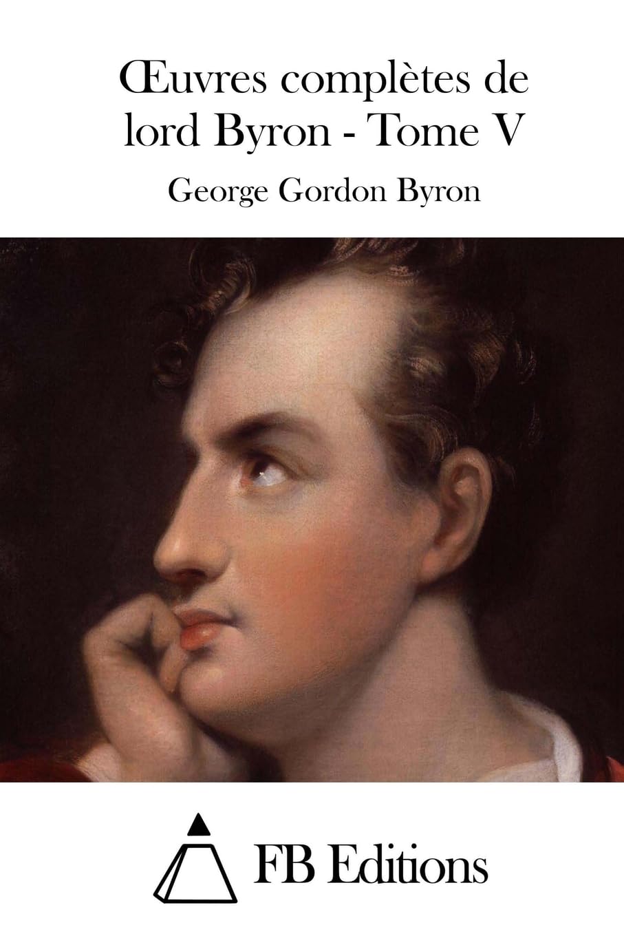Oeuvres complètes de lord Byron - Tome V Classics