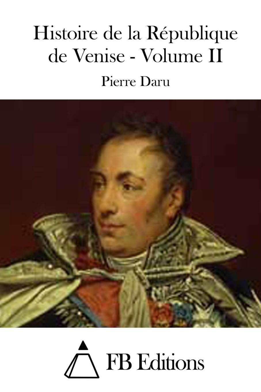 Histoire de la République de Venise - Volume II Politics & History