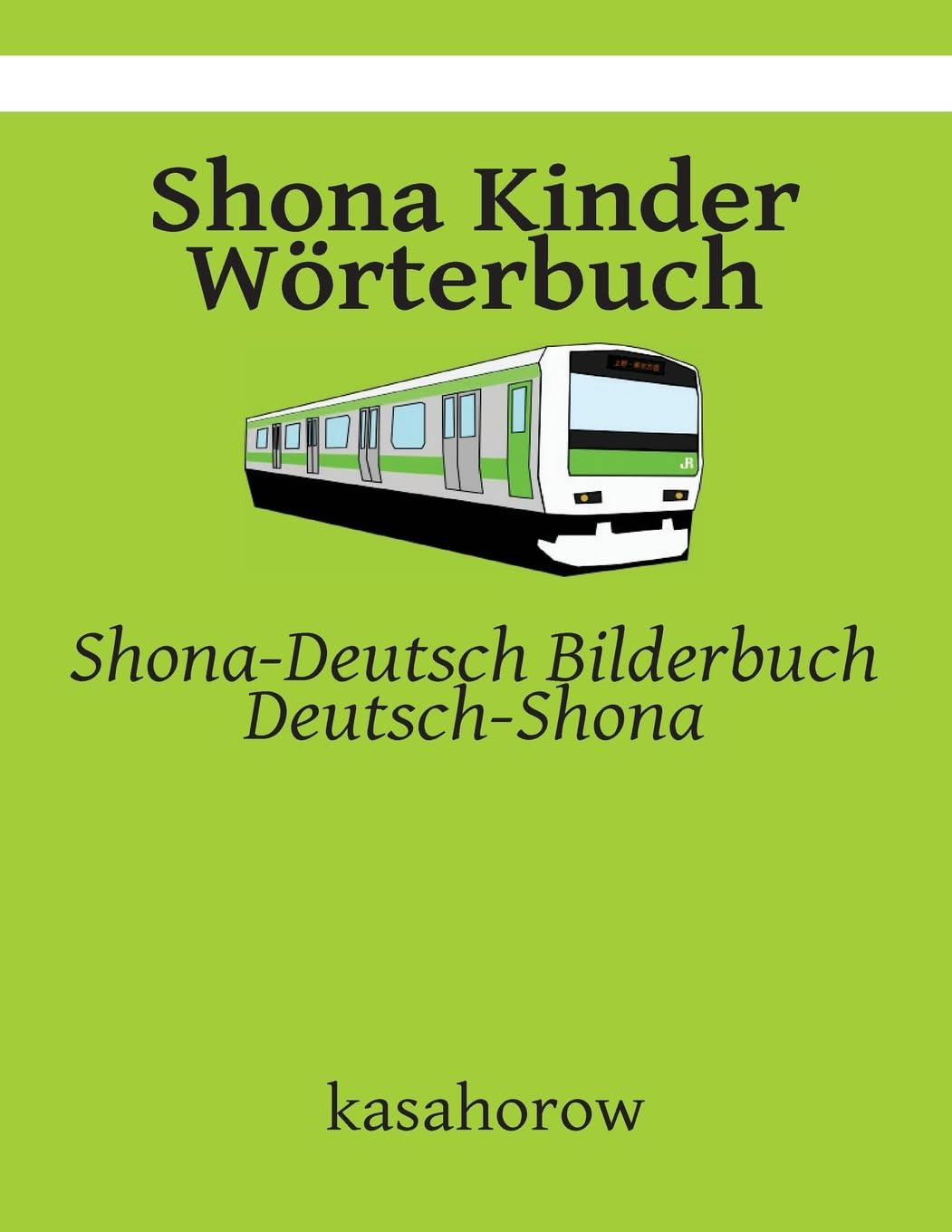 Shona Kinder Wörterbuch: Shona-Deutsch Bilderbuch, Deutsch-Shona (Shona kasahorow) Foreign Languages ​​& Dictionaries