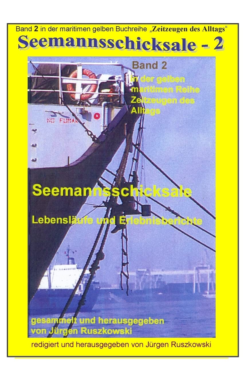 Seemannsschicksale - 2 - Lebenslaeufe und Erlebnisberichte: Band 2 in der maritimen gelben Buchreihe bei Juergen Ruszkowski (maritime gelbe Buchreihe, Band 79) Books