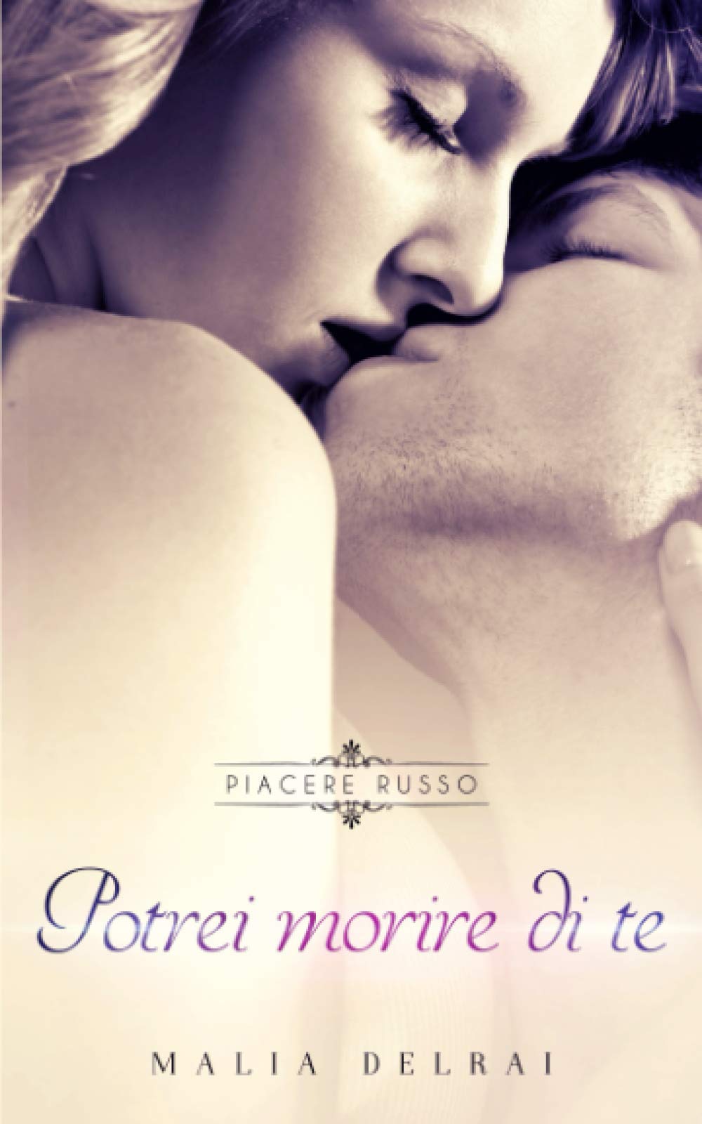 Potrei morire di te (Piacere russo, Band 1) Contemporary Romance
