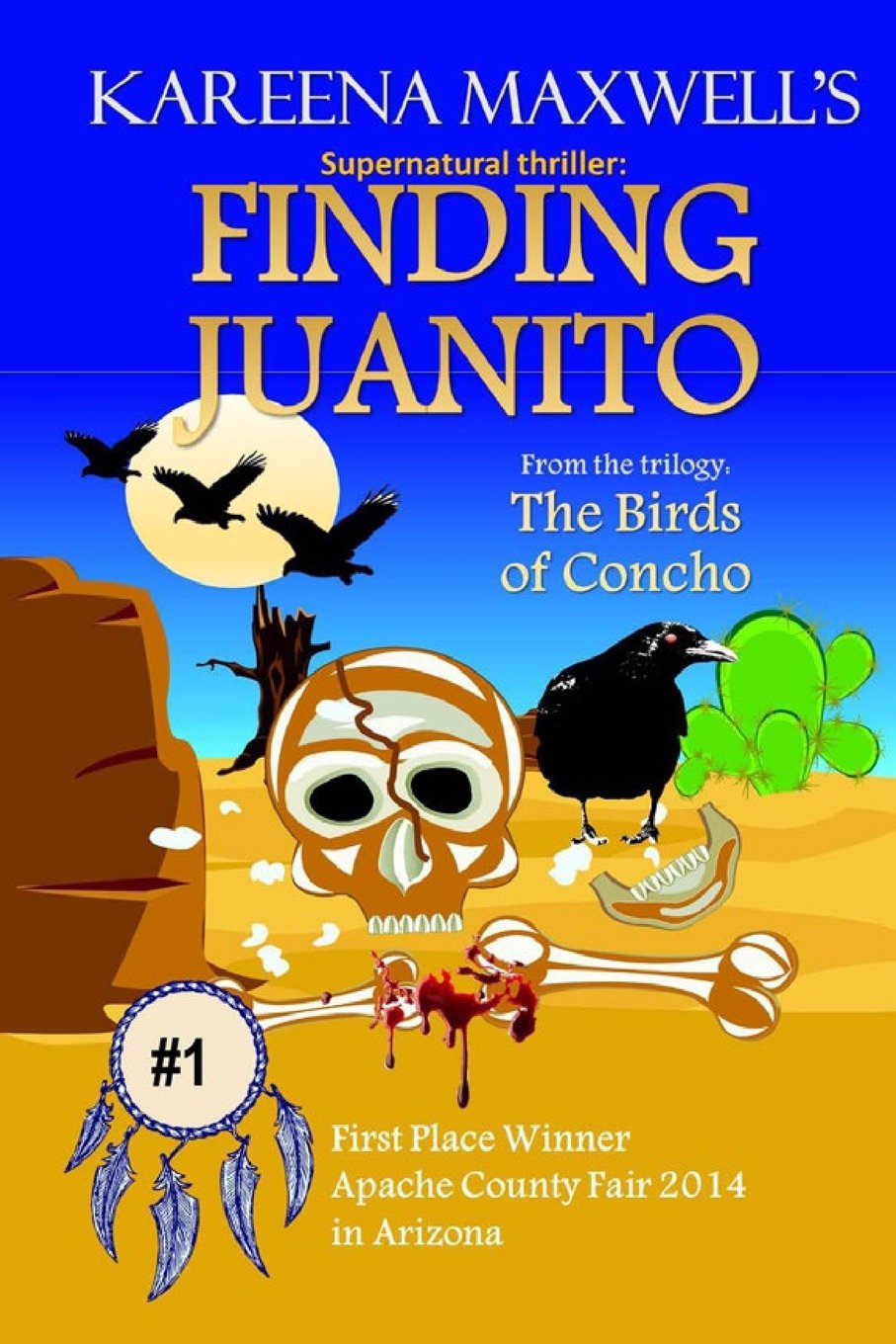 Supernatural Thriller: Finding Juanito: Winner of best novel at the Apache Country Fair (The Birds of Concho, Band 1) Books