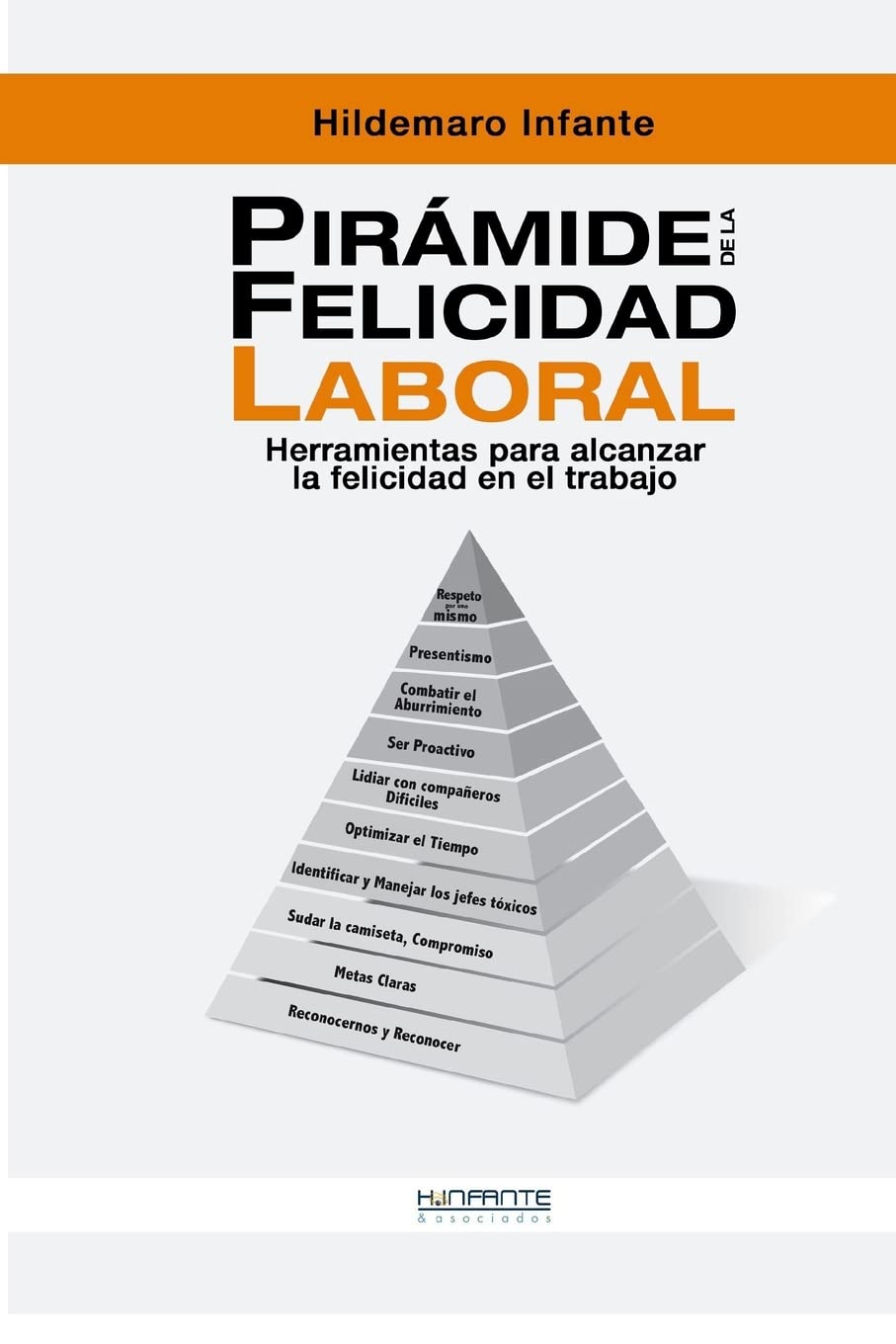 Pirámide de la felicidad laboral: Herramientas para alcanzar la felicidad en el trabajo Lifestyle