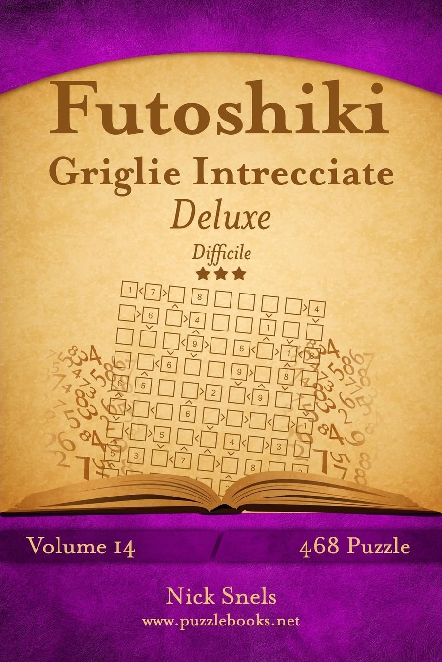 Futoshiki Griglie Intrecciate Deluxe - Difficile - Volume 14 - 468 Puzzle Leisure & Fun