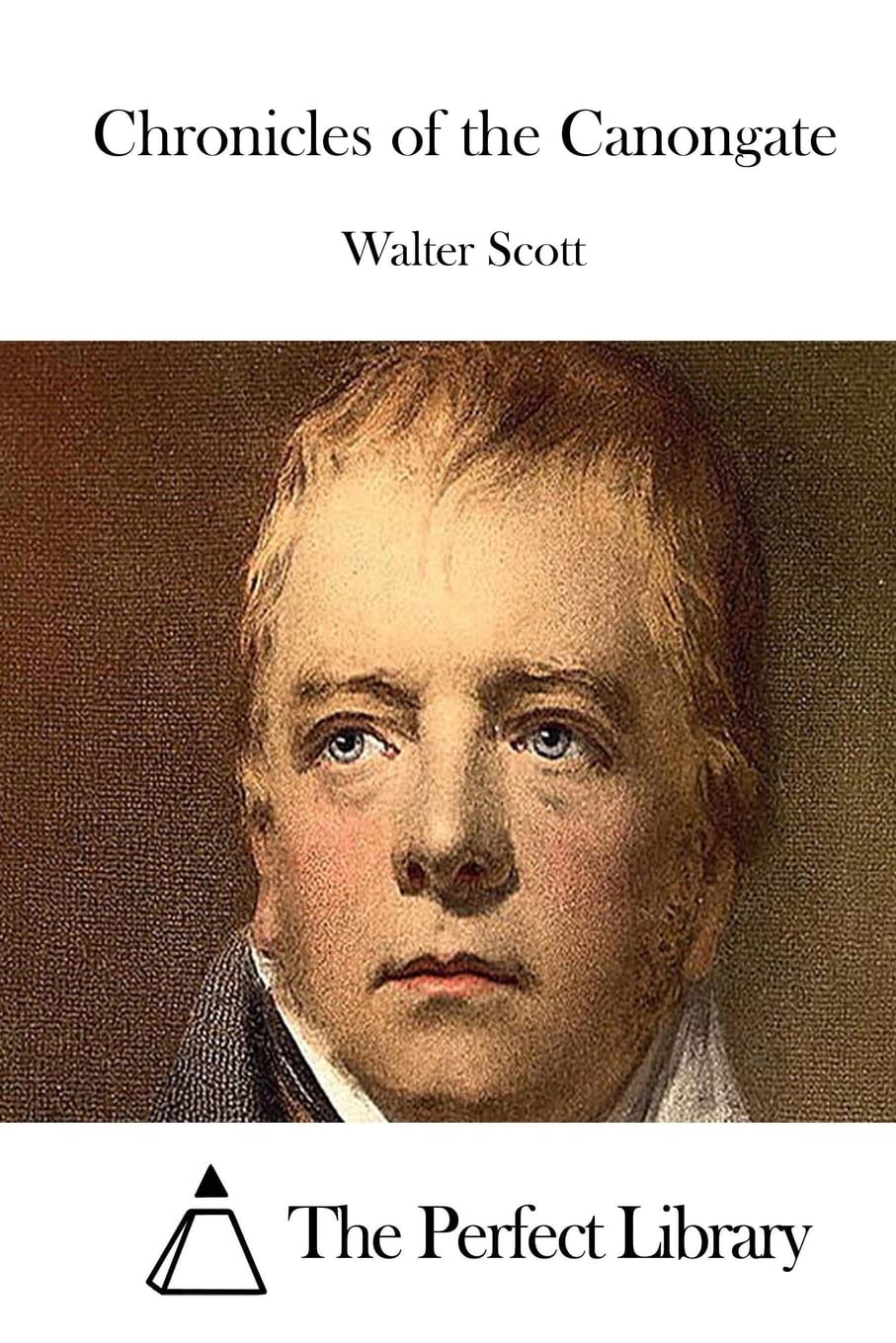 Chronicles of the Canongate (Perfect Library) Classics