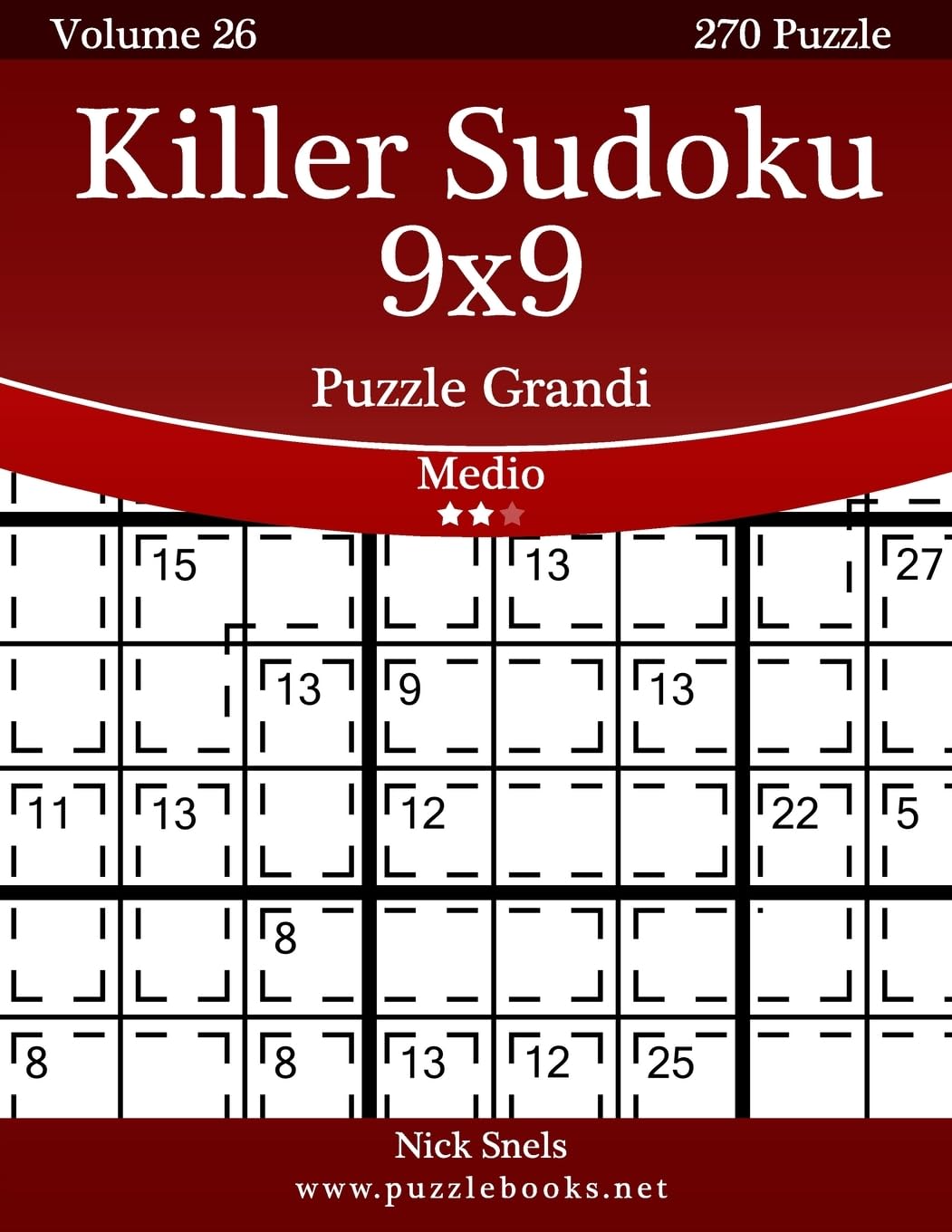 Killer Sudoku 9x9 Puzzle Grandi - Medio - Volume 26 - 270 Puzzle Leisure & Fun