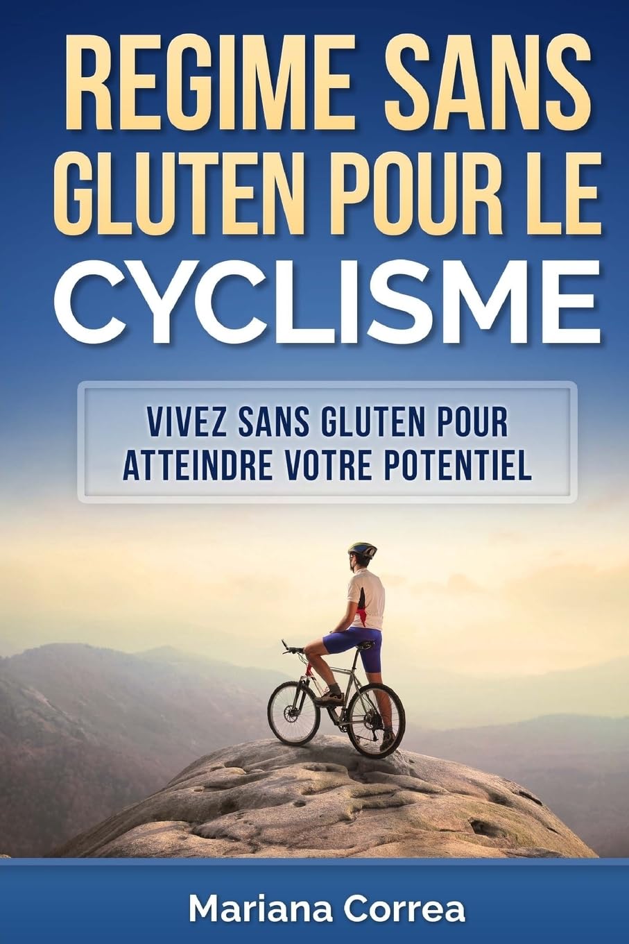 REGIME Sans GLUTEN POUR LE CYCLISME: Vivez sans gluten pour atteindre votre potentiel Leisure & Fun