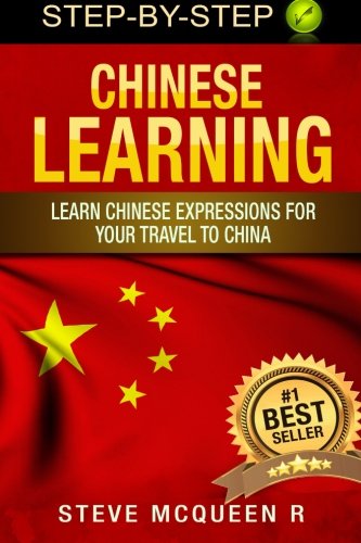 Chinese Learning: Learn Chinese expressions For Yourt Travel To China (Chinese language : Steve Mcqueen, Band 1) Foreign Languages ​​& Dictionaries