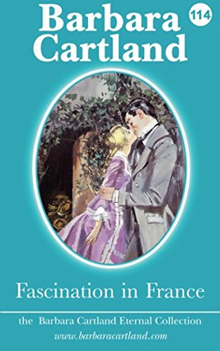 Fascination in France (The Eternal Collection, Band 114) Historical Fiction
