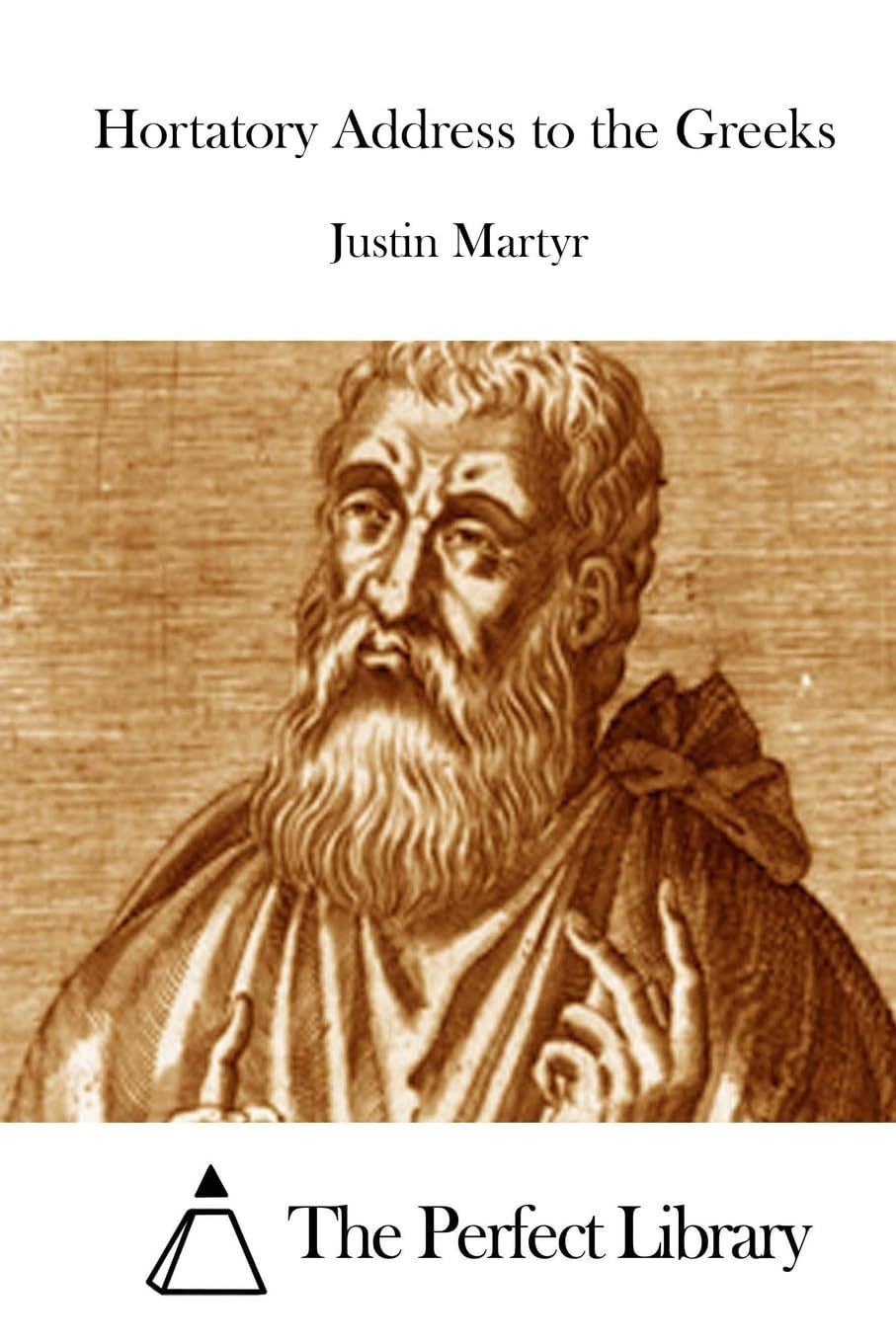 Hortatory Address to the Greeks (Perfect Library) Religion & Esotericism