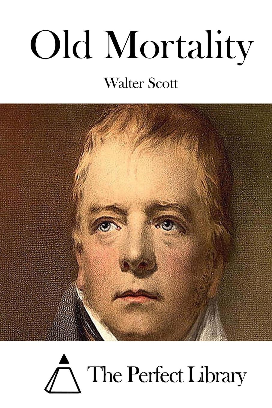 Old Mortality (Perfect Library) Classics