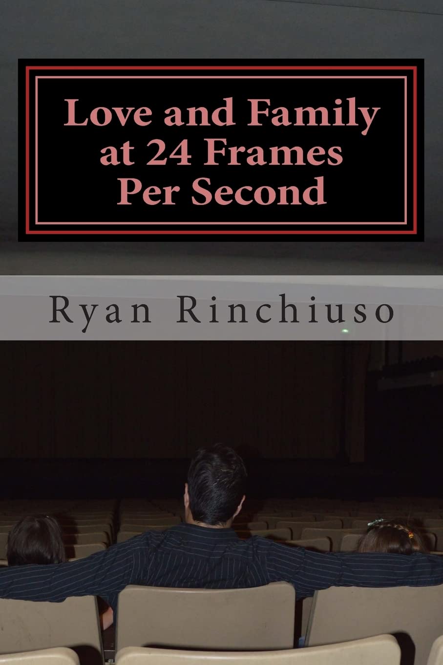 Love and Family at 24 Frames Per Second: Fatherhood and Films Passed Down Through the Generations Film, Art & Culture