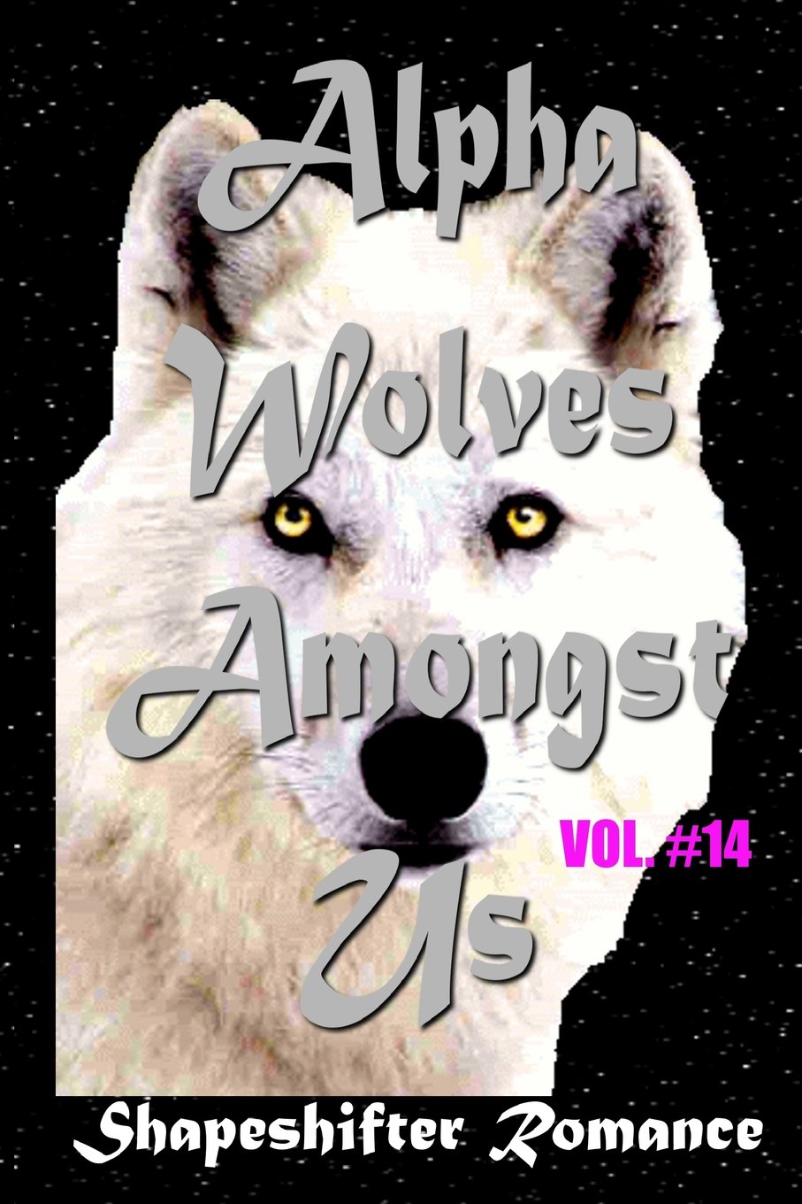 Shapeshifter Romance: Alpha Wolves Amongst Us #14 (Shifter Romance, Wolves Erotica, Band 14) Urban Fantasy