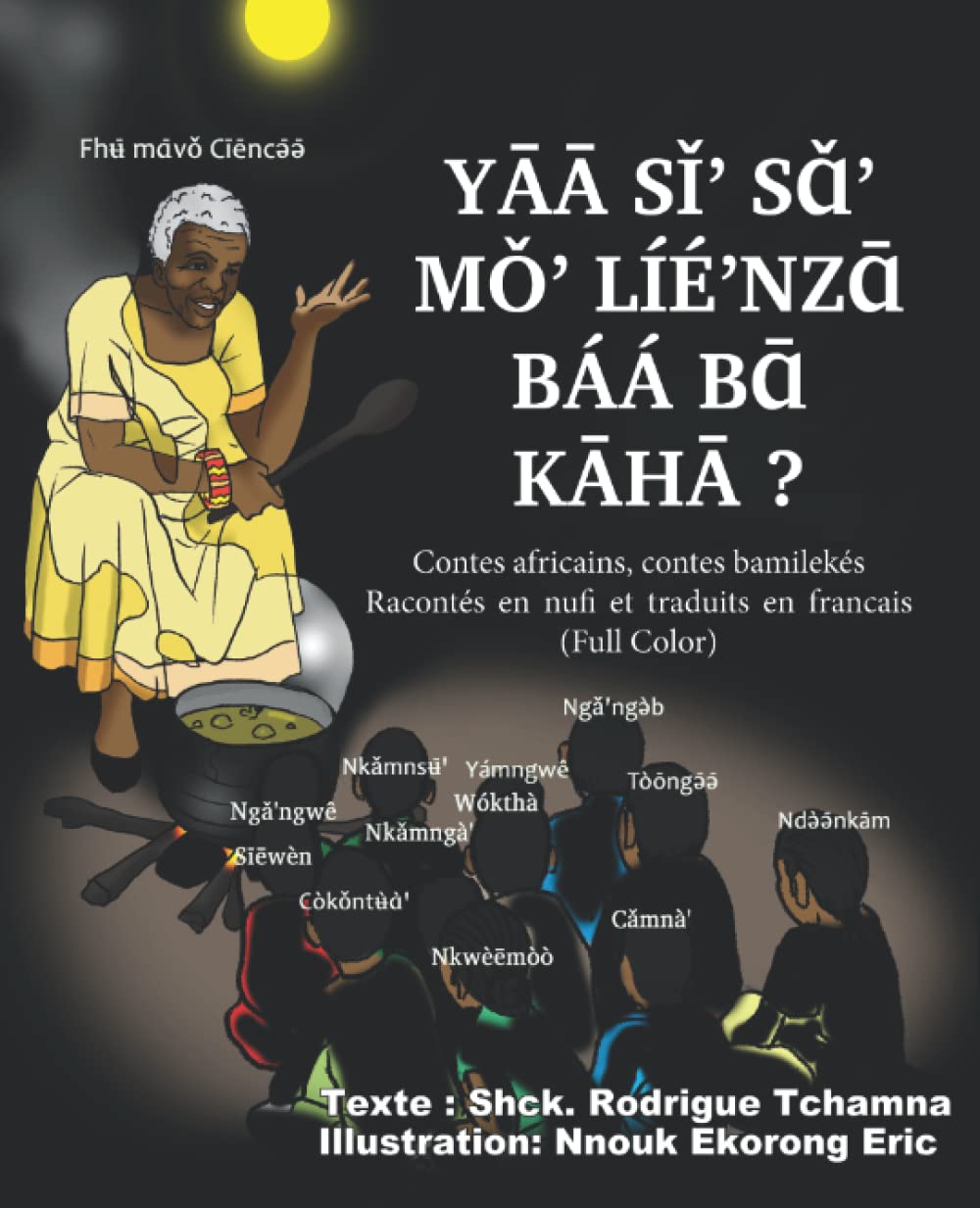 Contes africains, contes bamilekés racontés en nufi et traduits en francais (Full Color): African's fairy tales book