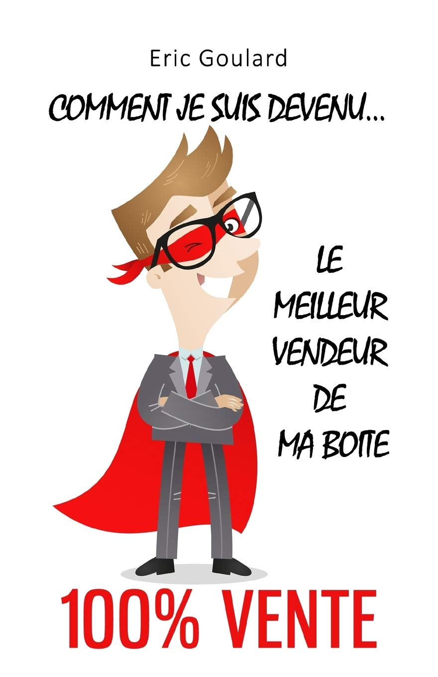 Comment je suis devenu le meilleur vendeur de ma boite (Communication Non Verbale, Band 4) Business, Finance & Career