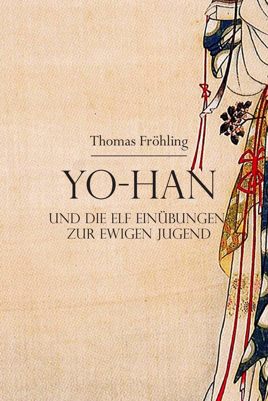 Yo Han: und die Elf Einübungen zur Ewigen Jugend Books