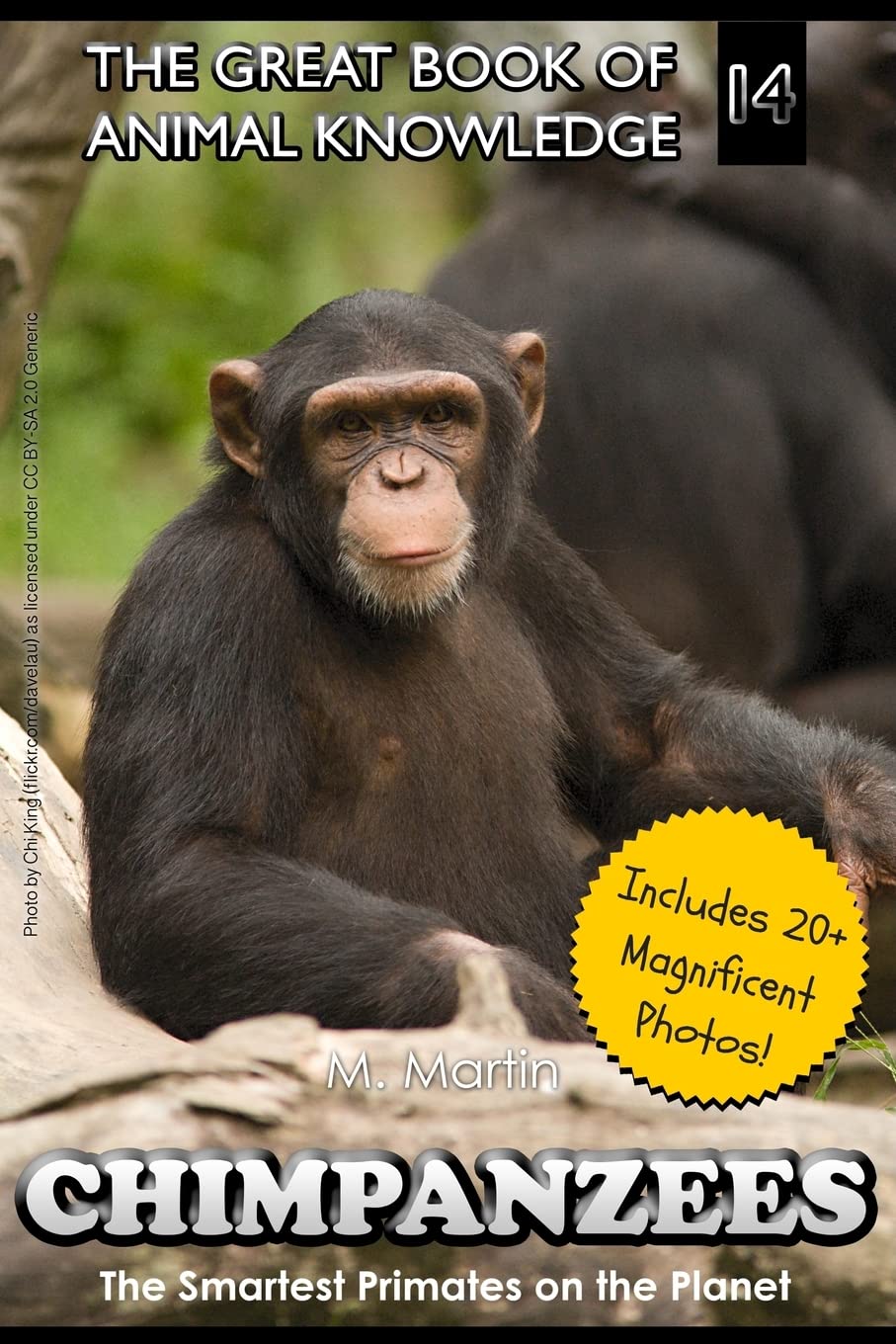 Chimpanzees: The Smartest Primates on the Planet (includes 20+ magnificent photos!) (The Great Book of Animal Knowledge (includes 20+ magnificent photos!), Band 14) Non-fiction