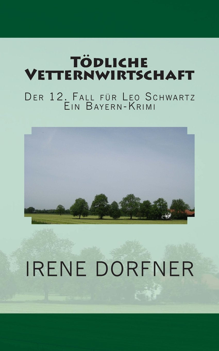 Tödliche Vetternwirtschaft: Der 12. Fall für Leo Schwartz / Ein Bayern-Krimi Suspense & Thrillers