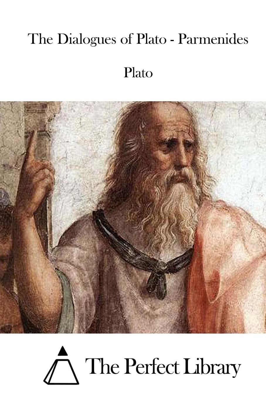 The Dialogues of Plato - Parmenides Classics
