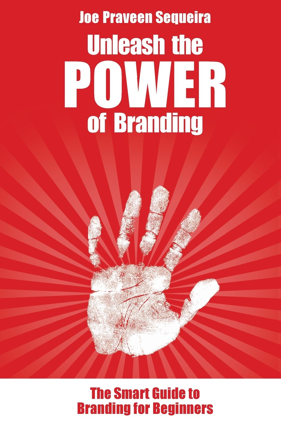 Unleash the POWER of Branding: The Smart Guide To Branding for Beginners Film, Art & Culture
