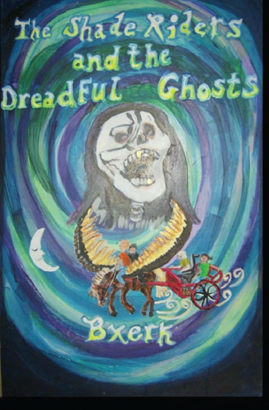The Shade Riders and the Dreadful Ghosts (The Shade Rider Series, Band 1) Fairy Tales & Legends