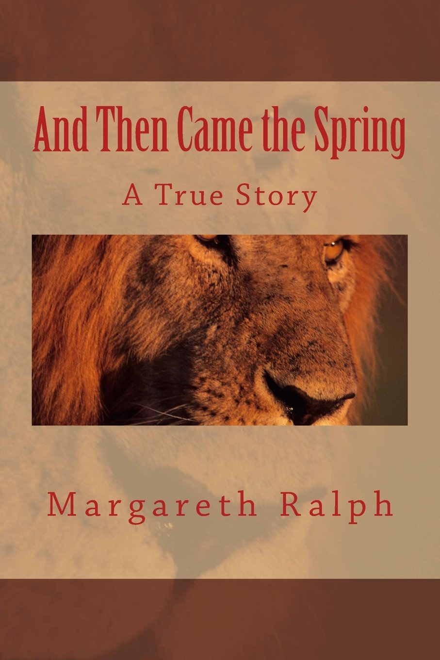 And Then Came the Spring: A True Story Drama