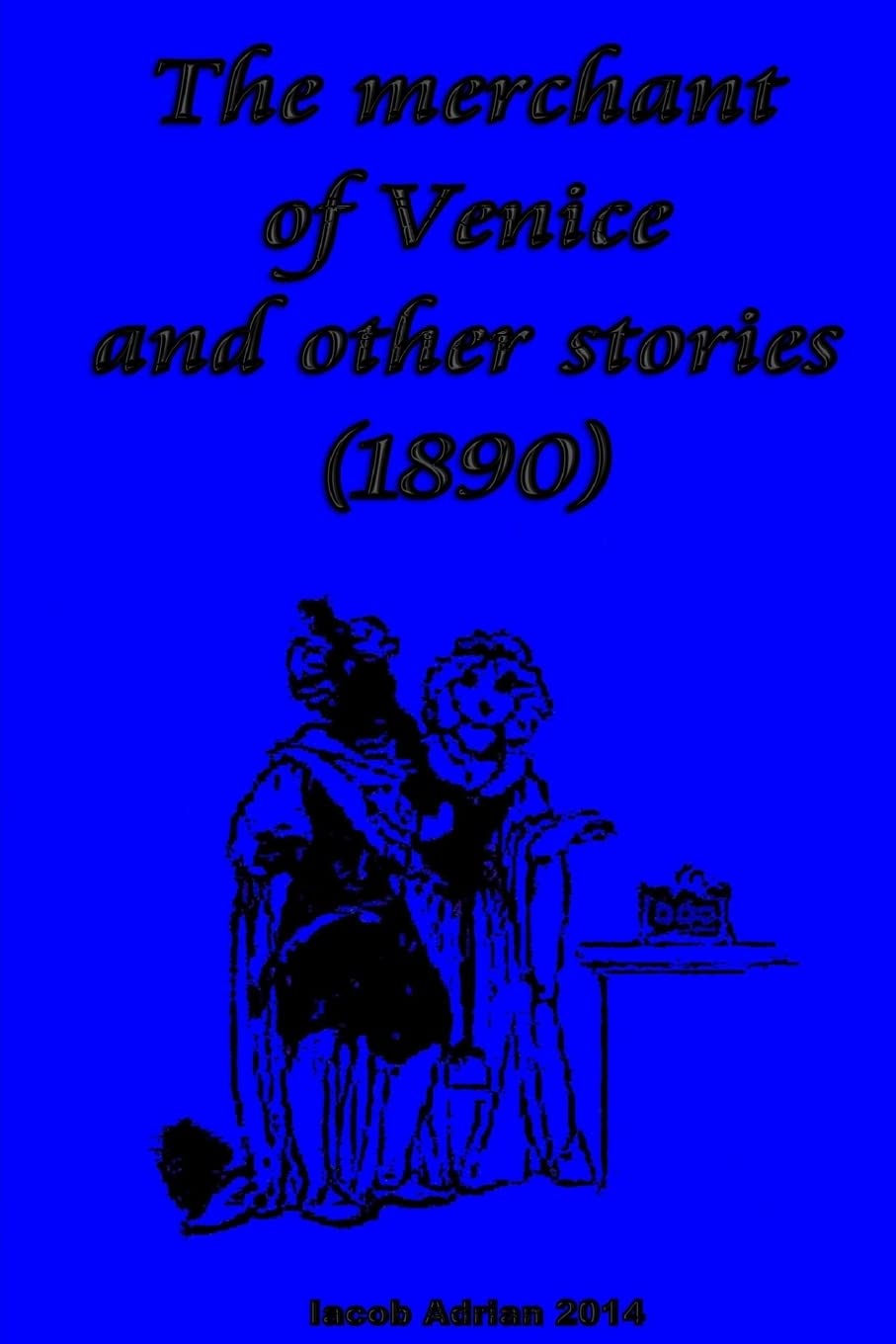 The Merchant of Venice and Other Stories 1890 Novels & Short Stories