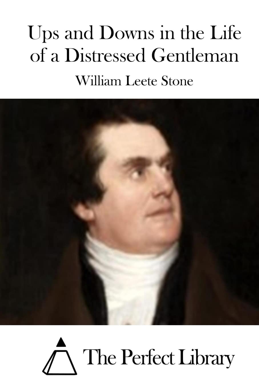 Ups and Downs in the Life of a Distressed Gentleman (Perfect Library) Classics