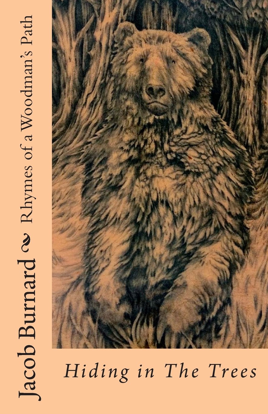 Rhymes of a Woodman's Path: Hiding in The Trees Poetry