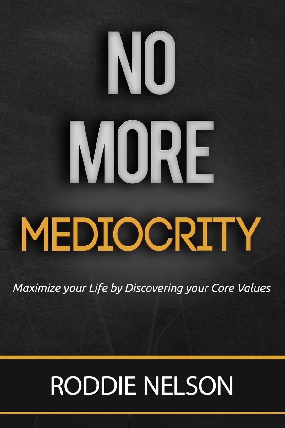 No More Mediocrity: Maximize your Life by Discovering your Core Values Religion & Esotericism
