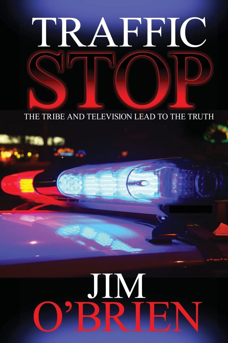 Traffic Stop: The Tribe and Television Lead to the Truth Action & Adventure
