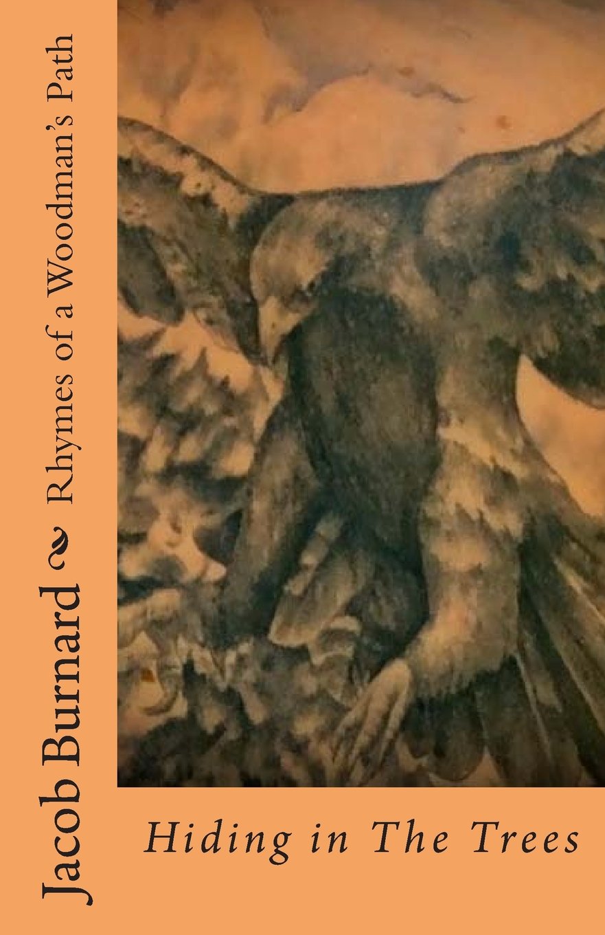 Rhymes of a Woodman's Path: Hiding in The Trees Poetry