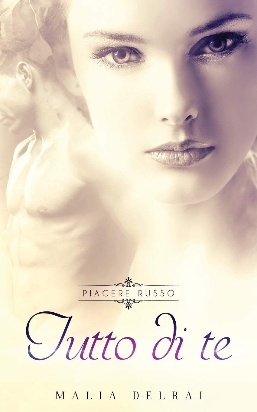 Tutto di te (Piacere russo, Band 3) Contemporary Romance