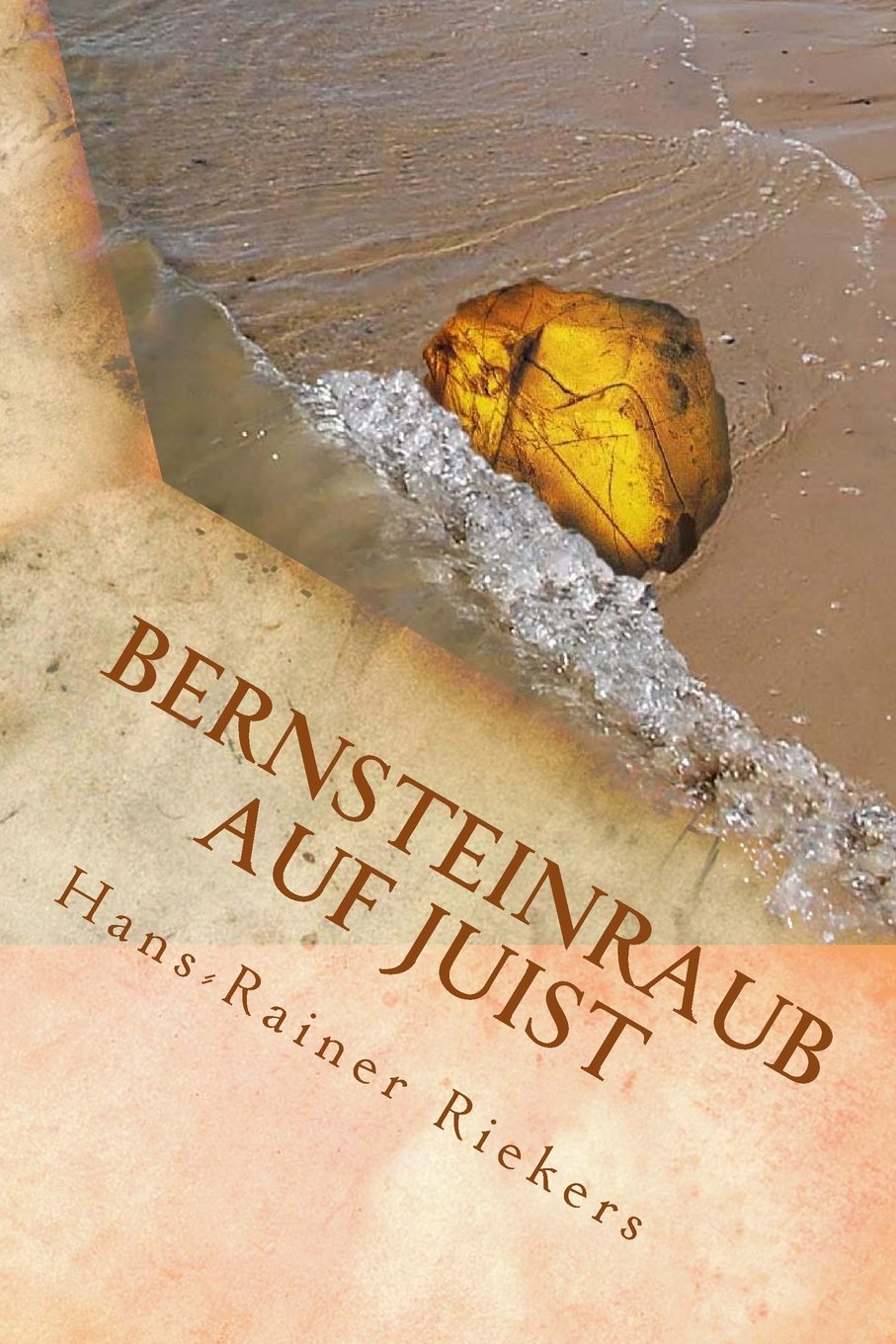 Bernsteinraub auf Juist: Der spannende Kampf gegen einen Bernsteinraeuber und das ueberraschende Ende Politics & Society