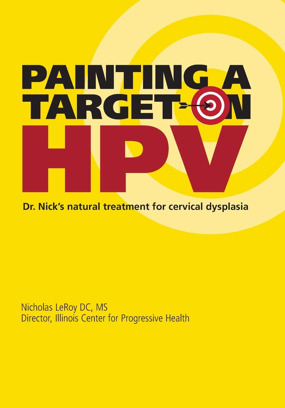 Painting a Target on HPV: Dr. Nick's Natural Treatment for Cervical Dysplasia Medicine