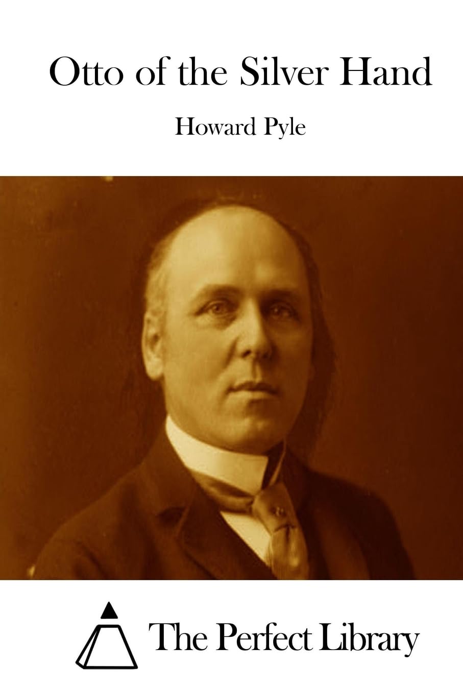 Otto of the Silver Hand (Perfect Library) Classics