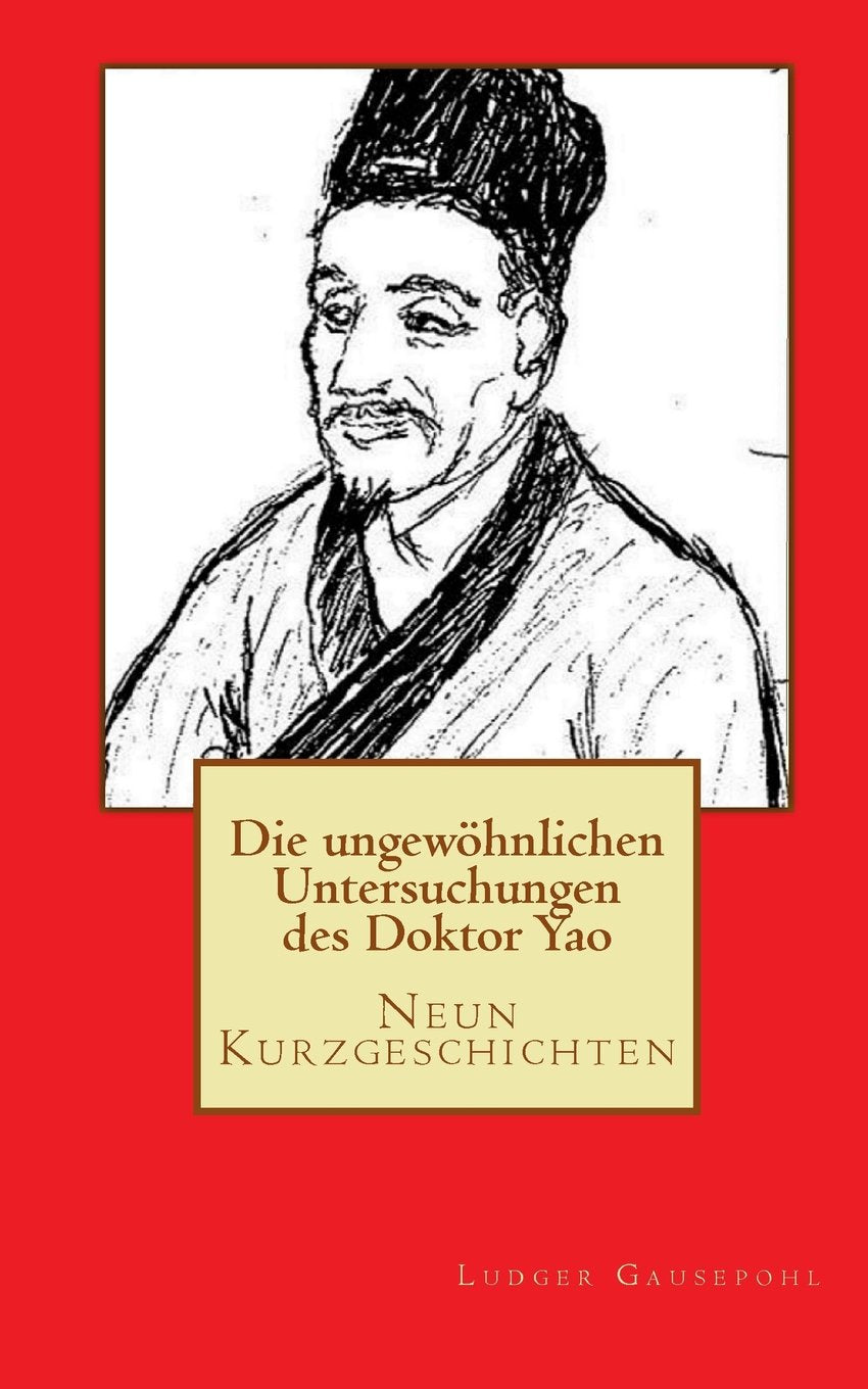 Die ungewoehnlichen Untersuchungen des Doktor Yao Essays & Short Stories