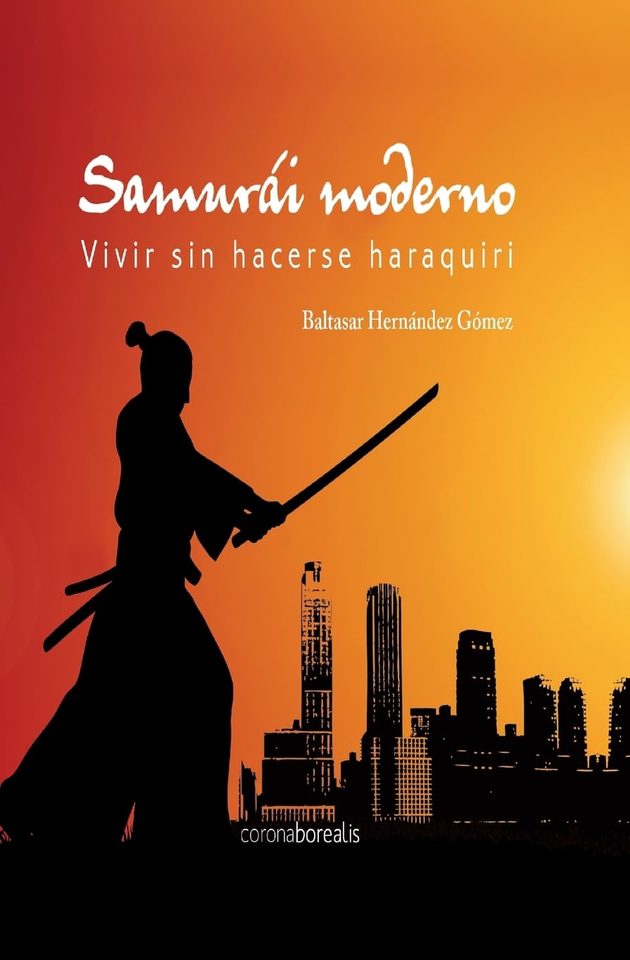 Samurái moderno: Vivir sin hacerse haraquiri book