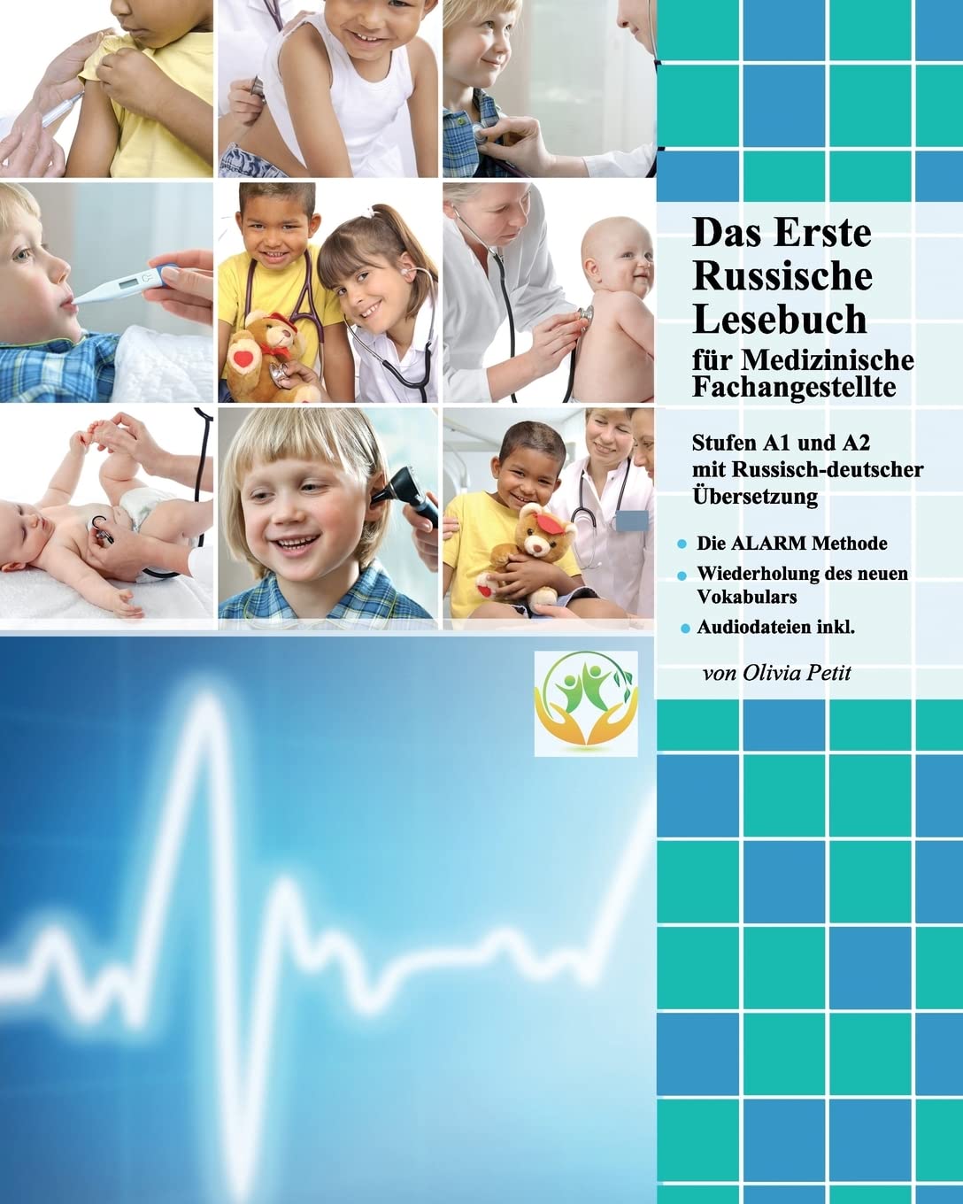 Das Erste Russische Lesebuch für Medizinische Fachangestellte: Stufen A1 und A2 zweisprachig mit russisch-deutscher Übersetzung (Gestufte Russische Lesebücher für Medizinische Fachangestellte, Band 1) Foreign Languages ​​& Dictionaries