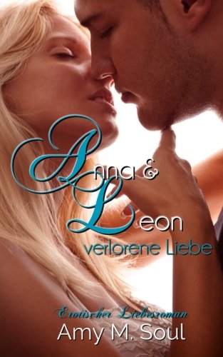 Anna und Leon - Verlorene Liebe (Teil 2) Contemporary literature
