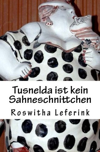 Tusnelda ist kein Sahneschnittchen Contemporary literature