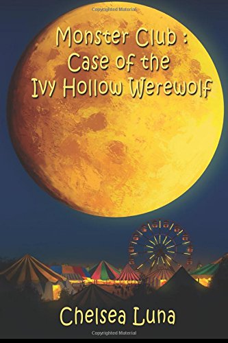 Monster Club: Case of the Ivy Hollow Werewolf (Monster Club Series, Band 1) Novels & Short Stories
