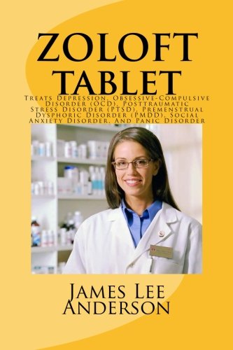 ZOLOFT Tablet: Treats Depression, Obsessive-Compulsive Disorder (OCD), Posttraumatic Stress Disorder (PTSD), Premenstrual Dysphoric Disorder (PMDD), Social Anxiety Disorder, And Panic Disorder Medicine