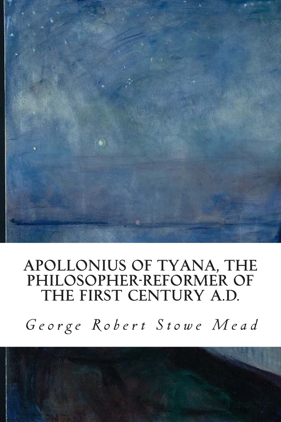 Apollonius of Tyana, the Philosopher-Reformer of the First Century A.D. Philosophy