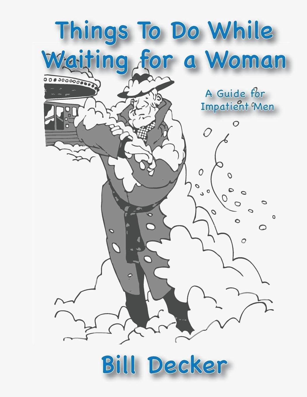 Things To Do While Waiting For A Woman: A Guide For Impatient Men Books