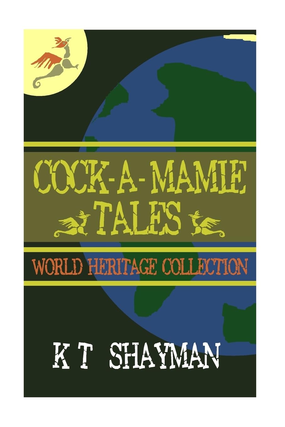 Cock-A-Mamie Tales: World Heritage Collection Fairy Tales & Legends