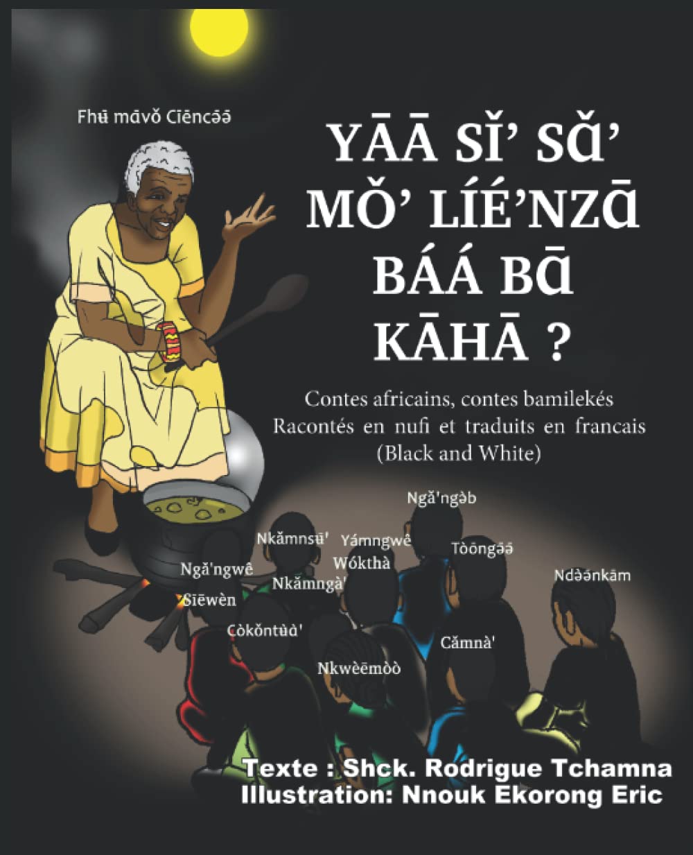 Contes africains, contes bamilékés racontés en nufi et traduits en français (Black and White): African's fairy tales (Contes Bamilekes, Band 5) Study Guides